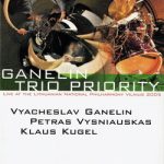 Ganelin Trio Priority – LIVE AT THE LITHUANIAN PHILHARMONY, VILNIUS 2005