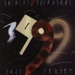 Dainius Pulauskas Jazz Sextet – 1999